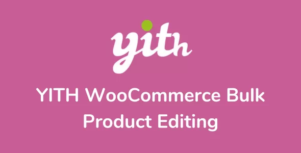 دانلود رایگان YITH WooCommerce Bulk Product Editing Premium